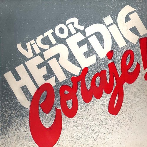 Coraje! Victor Heredia