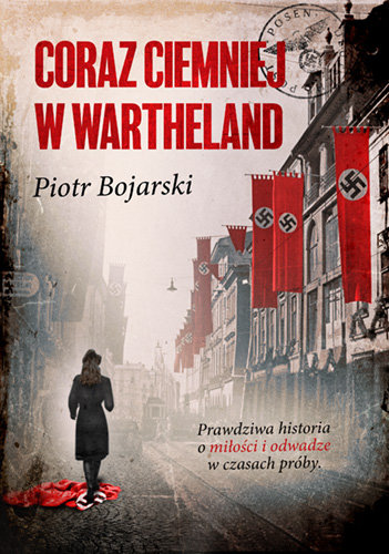 Coraz ciemniej w Wartheland Bojarski Piotr