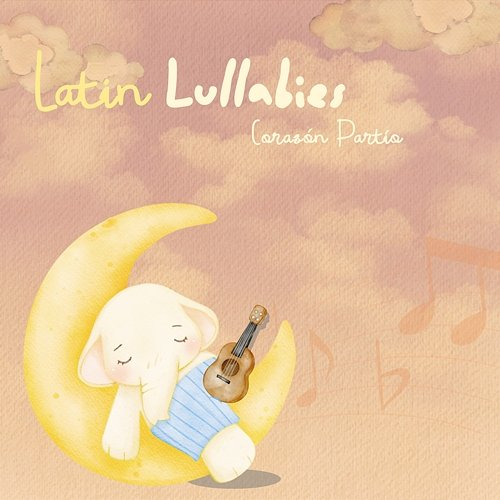 Corazón Partío Latin Lullabies