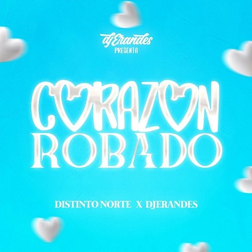 Corazón Robado DISTINTO NORTE & DJ Erandes