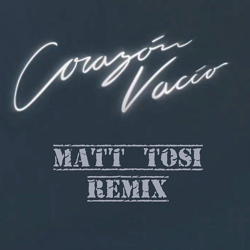 Corazón Vacío Matt Tosi