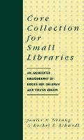 Core Collection for Small Libraries Schwedt Rachel E., Delong Janice A., Schewdt Rachel E.