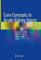 Core Concepts in Acute Kidney Injury Springer-Verlag Gmbh, Springer Us