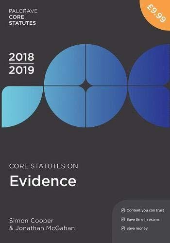Core Statutes on Evidence 2018-19 Simon Cooper