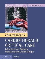 Core Topics in Cardiothoracic Critical Care Valchanov Kamen, Jones Nicola, Hogue Charles W.