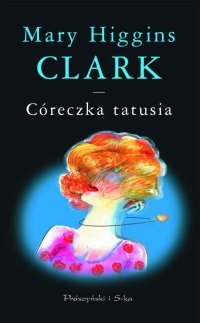 Córeczka tatusia Clark Mary Higgins