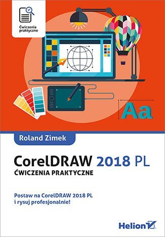 CorelDRAW 2018 PL. Ćwiczenia praktyczne Zimek Roland