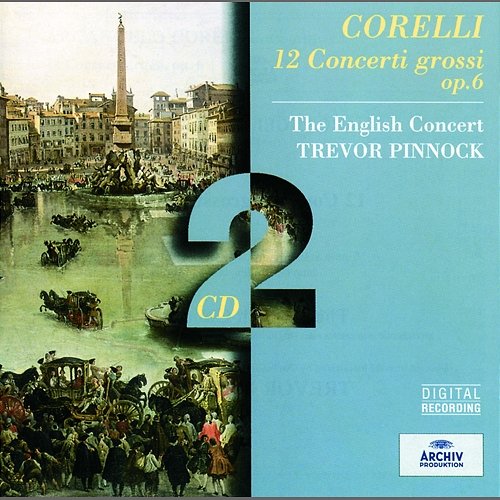 Corelli: 12 Concerti Grossi Op. 6 The English Concert, Trevor Pinnock