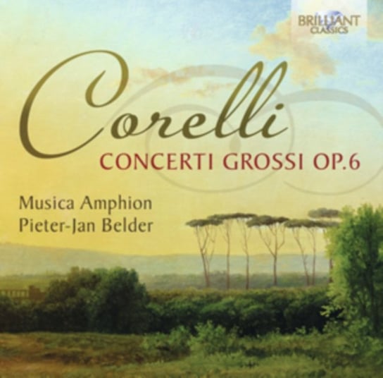 Corelli Concerti Grossi Op. 6 Various Artists