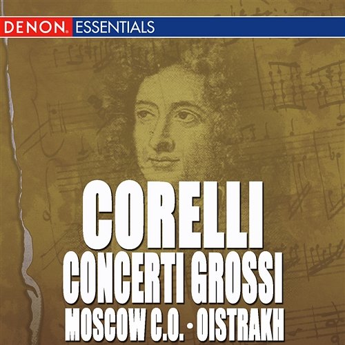 Corelli: Concerto Grossi No. 1 - 4 Chamber Orchestra of the Moscow Philharmony, David Oistrakh
