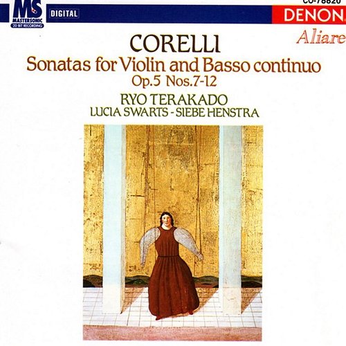 Corelli: Sonatas for Violin & Basso Continuo Siebe Henstra, Lucia Swarts, Ryo Terakado