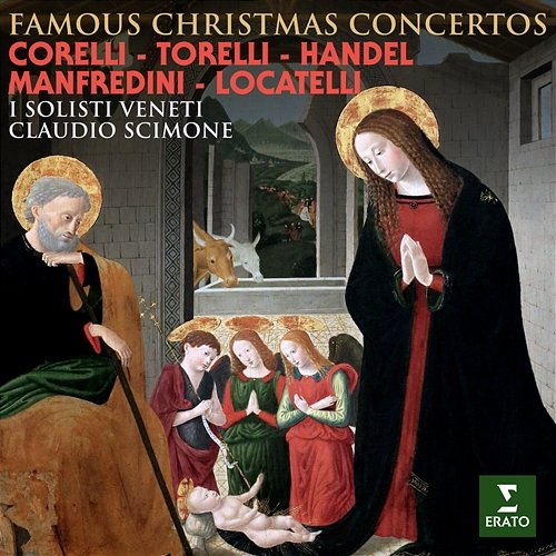 Corelli, Torelli, Handel, Manfredini & Locatelli: Famous Christmas Concertos Claudio Scimone