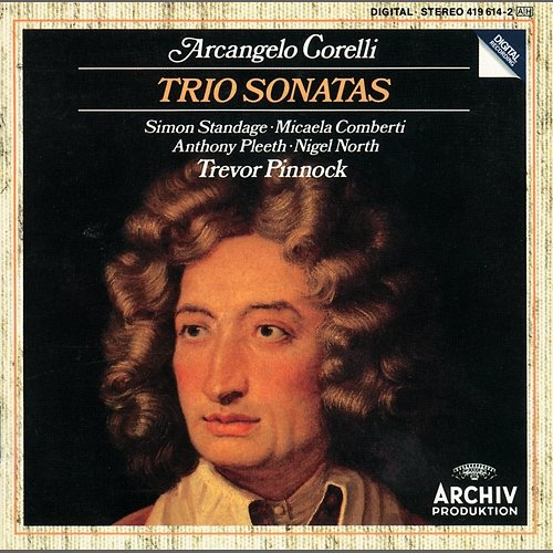 Corelli: Trio Sonatas Op. 1 No.1; Op. 2 No. 6; Op. 1 No. 9; Op. 2 No. 9; Op. 1 No. 3; Op. 2 No. 4; Op. 1 No. 7; Op. 2 No. 12; Op. 1 No. 11; Op. 1 No. 12 Trevor Pinnock, William Pleeth, Simon Standage, Micaela Comberti, Nigel North