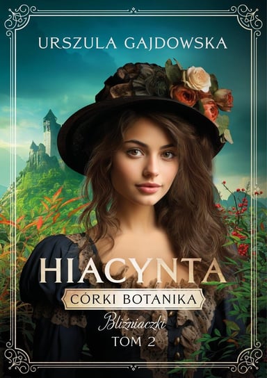 Córka botanika. Bliźniaczki. Hiacynta. Tom 2 - ebook epub Gajdowska Urszula