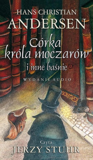 Córka króla moczarów i inne baśnie - audiobook Andersen Hans Christian