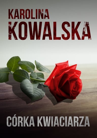 Córka kwiaciarza - ebook mobi Kowalska Karolina