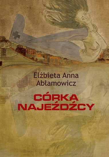 Córka najeźdźcy Elżbieta Anna Abłamowicz