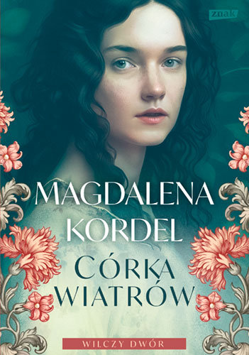 Córka wiatrów. Wilczy dwór. Tom 1 Kordel Magdalena