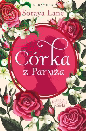 Córka z Paryża Soraya Lane
