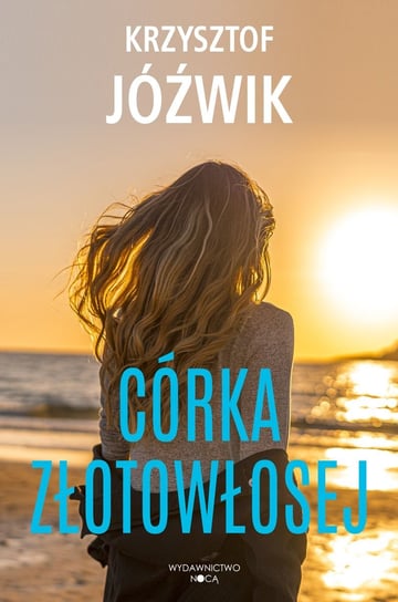 Córka Złotowłosej Jóźwik Krzysztof