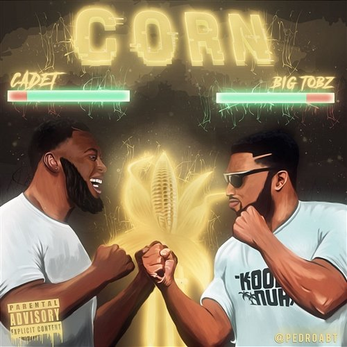 Corn Cadet & Big Tobz