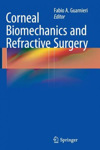 Corneal Biomechanics and Refractive Surgery Fabio A. Guarnieri