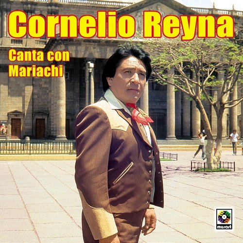 Cornelio Reyna Canta Con Mariachi Cornelio Reyna