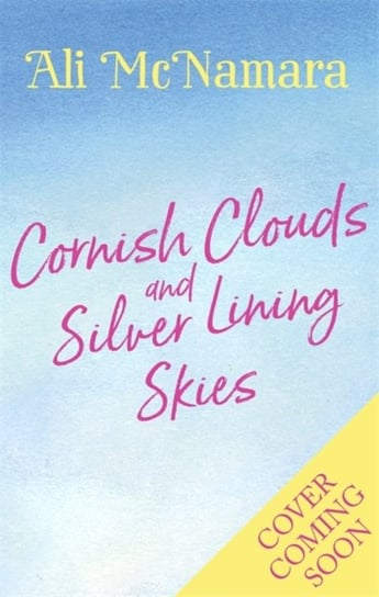 Cornish Clouds and Silver Lining Skies: Your no. 1 sunny, feel-good read for the summer Ali Mcnamara