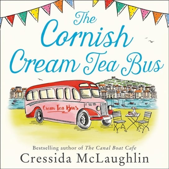Cornish Cream Tea Bus: The most heartwarming romance to escape with in summer 2020 (The Cornish Cream Tea series, Book 1) McLaughlin Cressida