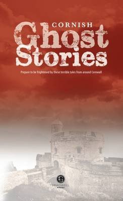 Cornish Ghost Stories Bradwell Books