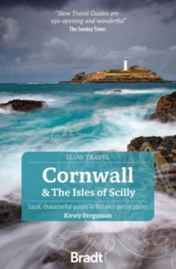 Cornwall & the Isles of Scilly: Local, characterful guides to Britain's Special Places Kirsty Fergusson