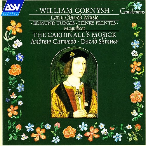 Cornysh, Turges, Prentes: Latin Church Music The Cardinall's Musick, Andrew Carwood, David Skinner