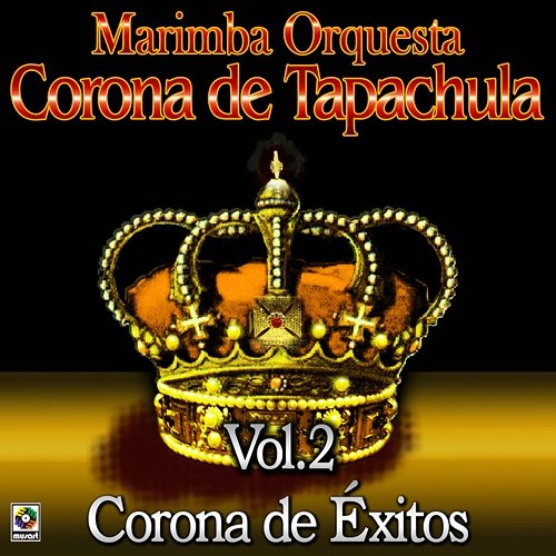 Corona De Éxitos, Vol. 2 Marimba Orquesta Corona De Tapachula