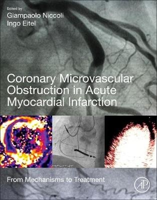 Coronary Microvascular Obstruction in Acute Myocardial Infarction: From Mechanisms to Treatment Opracowanie zbiorowe