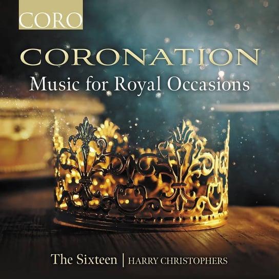 Coronation - Music for Royal Occasions The Sixteen