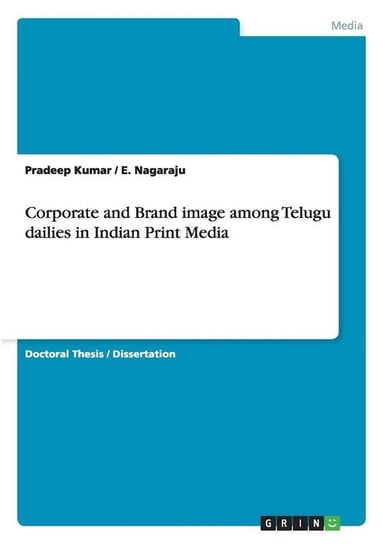 Corporate and Brand image among Telugu dailies in Indian Print Media Kumar Pradeep
