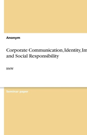Corporate Communication, Identity, Image, and Social Responsibility Anonym