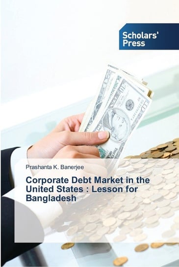 Corporate Debt Market in the United States Prashanta K. Banerjee