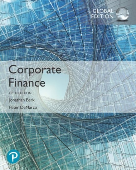 Corporate Finance. Global Edition Berk Jonathan, Demarzo Peter