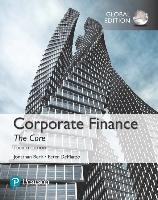 Corporate Finance: The Core, Global Edition Berk Jonathan, Demarzo Peter