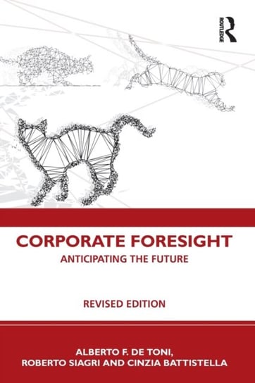 Corporate Foresight: Anticipating the Future Opracowanie zbiorowe