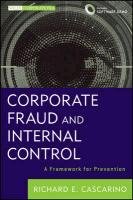 Corporate Fraud and Internal Control: A Framework for Prevention Cascarino Richard, Cascarino Richard E.
