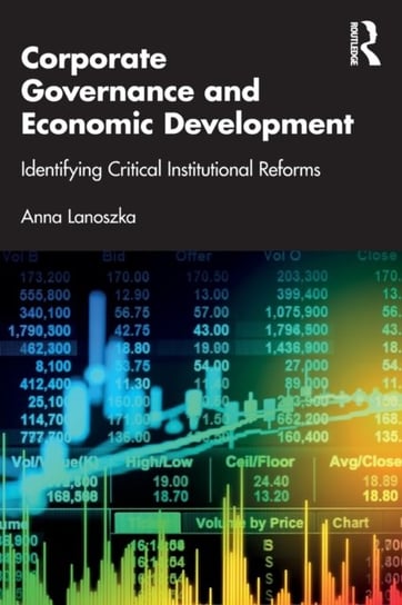 Corporate Governance and Economic Development: Identifying Critical Institutional Reforms Anna Lanoszka