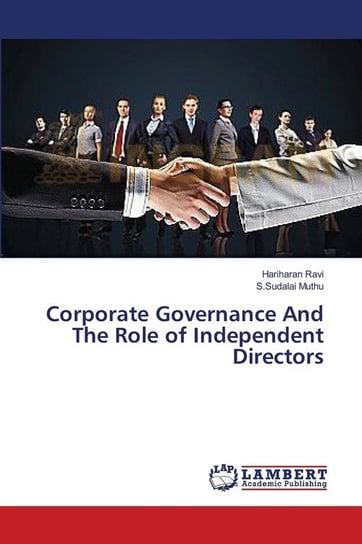 Corporate Governance And The Role of Independent Directors Ravi Hariharan