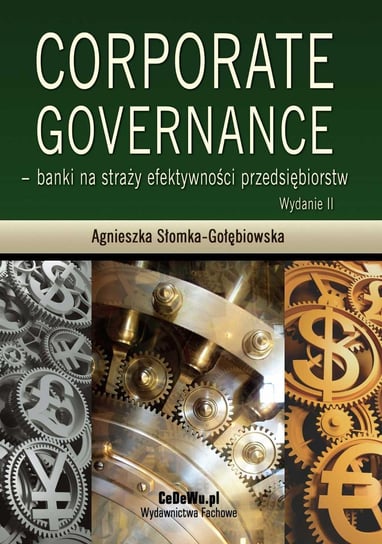 Corporate governance - Banki na straży efektywności przedsiębiorstw Słomka-Gołębiowska Agnieszka