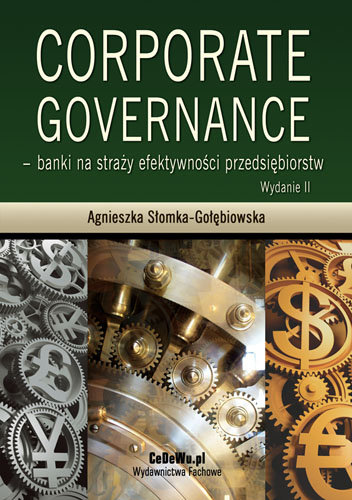 Corporate Governance - Banki na straży przedsiębiorstw Słomka-Gołębiowska Agnieszka