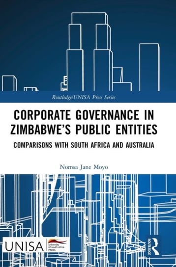 Corporate Governance in Zimbabwe's Public Entities: Comparisons with South Africa and Australia Nomsa Jane Moyo