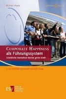 CORPORATE HAPPINESS als Führungssystem Haas Oliver