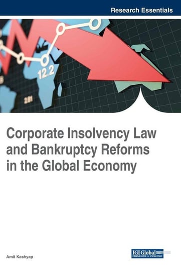 Corporate Insolvency Law and Bankruptcy Reforms in the Global Economy Igi Global