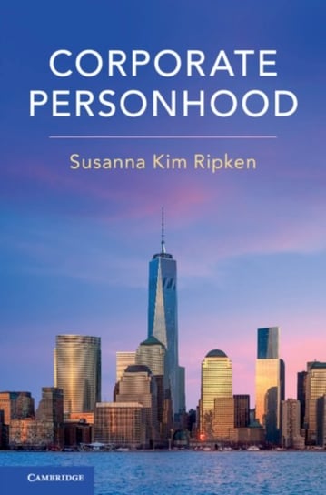 Corporate Personhood Susanna Kim Ripken